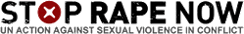 STOP RAPE NOW – UN Action against Sexual Violence in Conflict